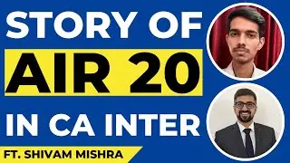 How He Defeated Corona and Got AIR 20 In CA Intermediate July 2021 Exams? | Ft. Shivam Mishra