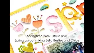 Springtime Walk | Bella Blvd | Spring Layout mixing Bella Besties and Chloe