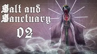 Прохождение SALT AND SANCTUARY: #2 - ОБЕЗУМЕВШИЙ РЫЦАРЬ!