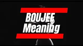 Boujee Meaning | Boujee Pronunciation | What Is Boujee? | Explain Boujee