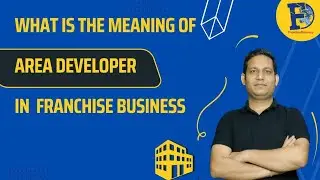 What is the meaning of Area Developer in Franchise Business? | @franchisediscovery