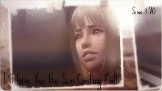 I'll Give You the Sun: Sims 3 VO Series Casting Call {Closed}