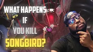Killing Songbird: Did I Make the Right Call?