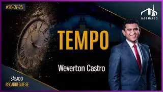 TEMPO | Pr. Weverton Castro | Culto Recarregue-se