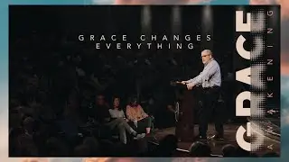 GRACE AWAKENING - GRACE CHANGES EVERYTHING