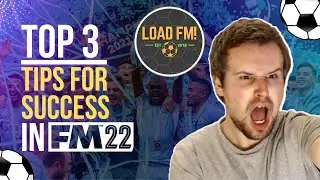 Top 3 Tips for SUCCESS in Football Manager | FM22