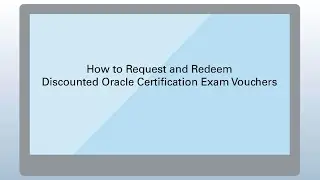 How to Request and Redeem Discounted Oracle Certification Exam Vouchers