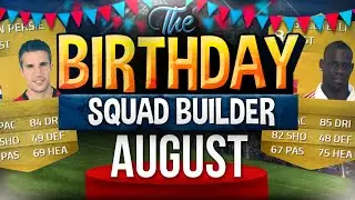 FIFA 14 | THE BIRTHDAY SQUAD BUILDER ! | AUGUST