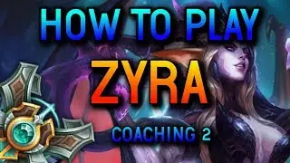 HOW TO PLAY ZYRA SUPPORT - Coaching - League of Legends