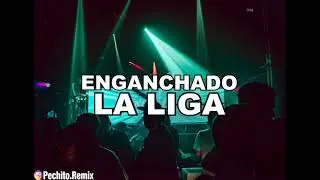 LA LIGA #4 ✘ ENGANCHADO ✘ REMIX FIESTERO ✘ PECHITO REMIX 🎹