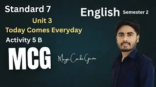 Std 7 Semester 2 English | Unit 3 Today Comes Everyday | Activity 5B MCG Game