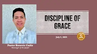 Discipline of Grace, by Pastor Honevic Cadiz