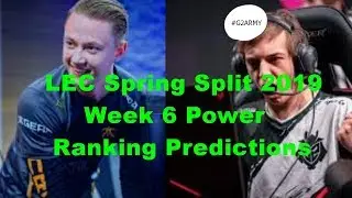 LEC Spring Split 2019 Week 6 Power Ranking Predictions