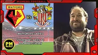 Watford FC Ladies vs Stevenage Ladies FC - Pre season friendly