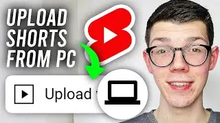 How To Upload YouTube Shorts From PC & Laptop - Full Guide