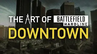 Downtown | The Art of Battlefield Hardline