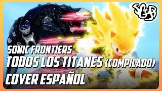 SGGB - Sonic Frontiers - Canciones de todos los titanes | Cover En Español