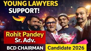 Rohit Pandey Sr Advocate को Mukherjee Nagar & DU Young Lawyers का पूरा समर्थन | BCD Chairman Delhi 