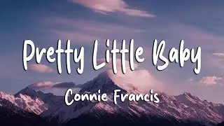Connie Francis - Pretty Little Baby (Lyrics)