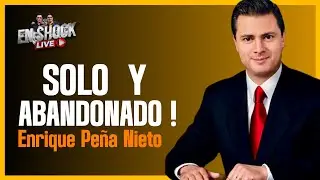 ¡ EL EXILIO Y SOLEDAD DE PEÑA NIETO !