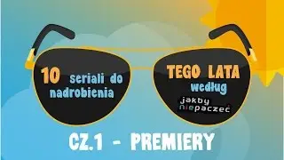 10 seriali, kt&oacute;re warto nadrobić latem. Cz.1 - premiery 2015 | Jakbyniepaczec