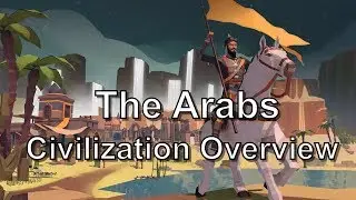 Empires Apart: Arabs - Civilizations Overview & Strategy