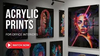 Reverse Acrylic Poster Prints: The Luxurious Wall Print That Will Upgrade Your Office Interiors