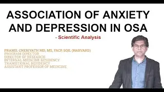 Prevalence Of Anxiety And Depression In Obstructive Sleep Apnea - Analysis - by Pramil Cheriyath MD