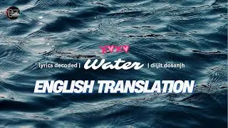 WATER (ENGLISH TRANSLATION) | Diljit Dosanjh | Lyrics Decoded | Happy Valentine Day