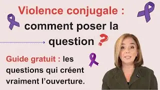 VIOLENCE CONJUGALE: quelles QUESTIONS POSER?