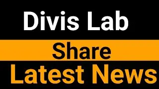 Divis Lab share latest news