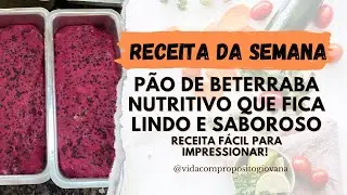 PÃO de BETERRABA NUTRITIVO que fica LINDO e SABOROSO! Receita FÁCIL para impressionar!