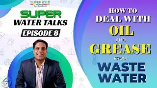 STP Foaming: Solutions for Oil & Grease | Super Water Talks Ep. 8