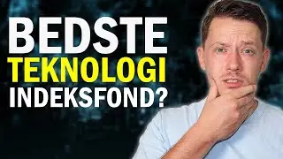 5 Teknologi Indeksfonde Du Skal K&oslash;be