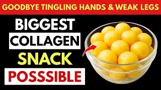 Over 60? Goodbye Tingling Hands & Weak Legs! 8 Collagen Snacks You’ll Love | Senior Health