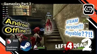 Left 4 Dead 2 Steam Version Android Offline Gamehub 5.3.5 Lite | Snapdragon 845 Part 2 Playable?