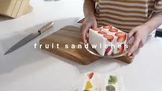 an afternoon at home making fruit sandwiches
