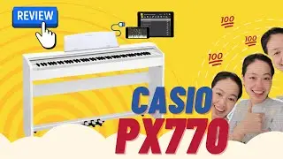 Review nhanh đ&agrave;n Piano điện CASIO PX-770 - D&ugrave;ng cho học tập v&agrave; giải tr&iacute;