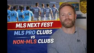 3 Major Differences at MLS NEXT Fest Between MLS Pro Clubs and Non MLS Clubs