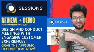 Sessions Review + Demo &ndash; Design and Conduct Meetings With Engaging Customer Experiences!
