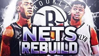 AMAZING STARTING 5!! BROOKLYN NETS REBUILD!! NBA 2K18