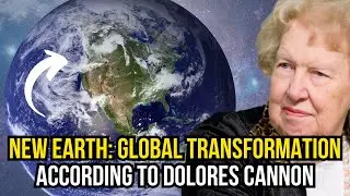 The New Earth: Global Transformation According to Dolores Cannon