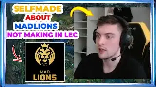 Selfmade About MADLIONS NOT MAKING Into LEC 👀