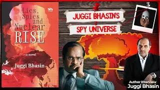 Juggi Bhasin&rsquo;s Spy Universe: Fact, Fiction & India&rsquo;s Secret History | Author Interview