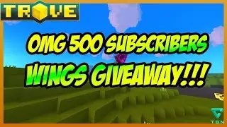 Trove: BIG 500 SUBSCRIBER GIVEAWAY!! (WINGS!!)