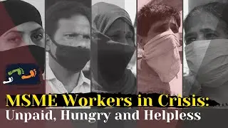 Unpaid, Hungry and Helpless: MSME Workers In Crisis