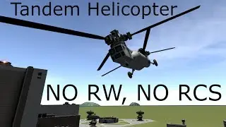 KSP Realistic Tandem Helicopter with Swashplate 1.7.3 Breaking Ground