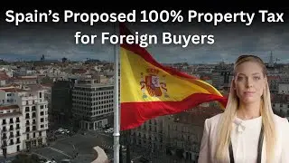 📢 Spain&rsquo;s Proposed 100% Property Tax for Foreign Buyers &ndash; What You Need to Know in 2025