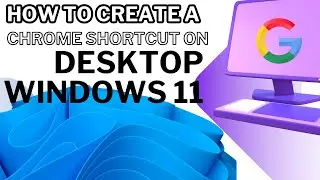 How to Create a Chrome Shortcut on Desktop Windows 11 - Step By Step Tutorial (2025)