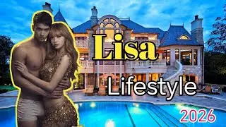 Blackpink Lisa (리사) - Lifestyles, Age, Boyfriend, Husband, Net worth, Cars And Houses 2026 